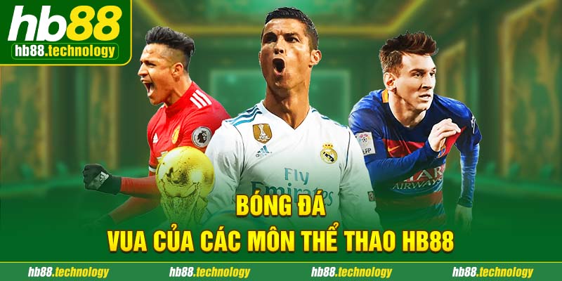 (Bóng đá - Vua của các môn thể thao HB88)