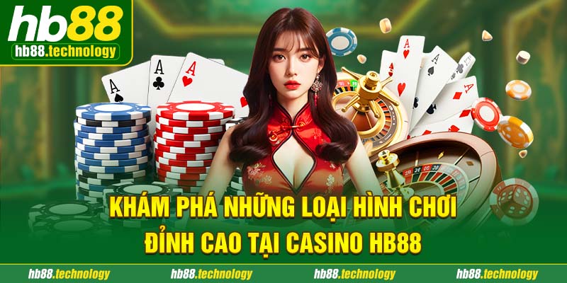 Những lưu ý quan trọng khi tham gia chơi tại sảnh Casino HB88