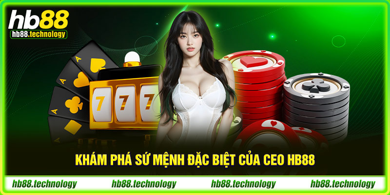 (Khám phá sứ mệnh đặc biệt của CEO HB88)