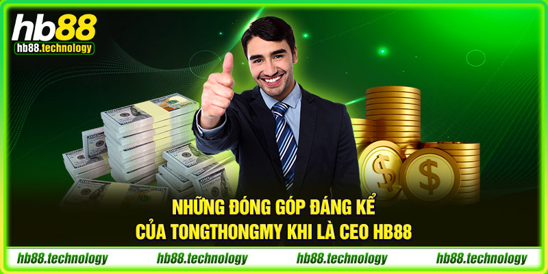 (Những đóng góp đáng kể của Tongthongmy khi là CEO HB88)